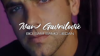 Ivan Gavrilović  Bio sam samo jedan Official Video [upl. by Sancha]