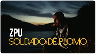 ZPU  Soldado de Plomo Video Oficial [upl. by Ameehs]