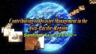 Contributing to Disaster Management in the AsiaPacific Region  Sentinel Asia STEP2 [upl. by Hallutama]