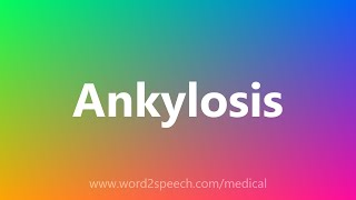 Ankylosis  Medical Meaning [upl. by Annair]