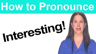 How to say INTERESTING  American English Pronunciation [upl. by Adriene]