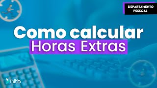 Jornada de Trabalho Como calcular as horas extras [upl. by Arch]