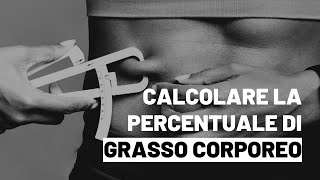 Calcolare la percentuale di GRASSO CORPOREO I migliori metodi [upl. by Colinson219]