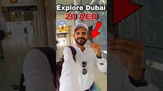 Exploring DUBAI in 20 AED 🇦🇪 minivlog shortsvideos facebookreel farazshahzadvlogs explorepage [upl. by Ybanrab196]