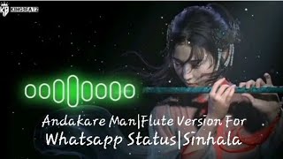 Andakare ManFlute Version for Whatsapp Status 🌟Sinhala [upl. by Riggs]