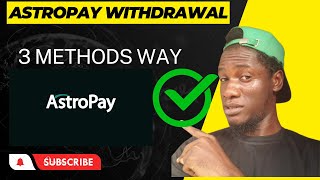 HOW TO WITHDRAW MONEY FROM ASTROPAY ACCOUNT  3 METHODS TO WITHDRAW ASTROPAY FUNDS IN NIGERIA 2024 [upl. by Mungovan]