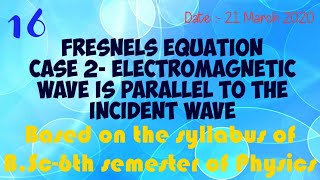 Fresnels equation Case 2 When electric field is parallel to plane of incident [upl. by Aihsela566]