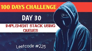 Day 30 LeetCode 225 Implement Stack Using Queues  DSA Speedrun  100 Days of Code [upl. by Lizzy]