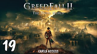 Early Access GREEDFALL II THE DYING WORLD  Part 19 [upl. by Edithe201]