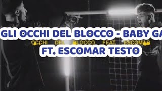 GLI OCCHI DEL BLOCCO  BABY GANG FT ESCOMAR TESTO [upl. by Itaws345]