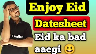 Board exam ki datesheet Eid ka bad aaegi  Eid ka bad board exam ki datesheet aegi class 91011 amp12 [upl. by Ymaral]