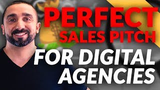 Perfect Sales Pitch for Digital Agencies [upl. by Drofnelg311]