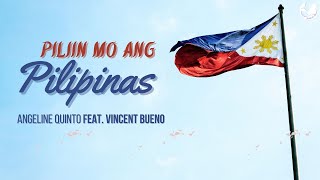 Piliin Mo Ang Pilipinas  Angeline Quinto feat Vincent Bueno Lyrics [upl. by Nylatsyrc]