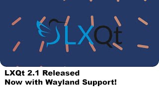 LXQt 21 Released Now with Wayland Support [upl. by Moriyama]