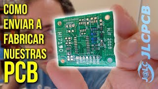 Como mandar a fabricar PCBs a JLCPCB [upl. by Halilahk]