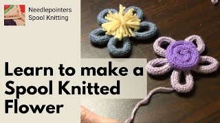 Learn how to make a Spool Knitted Flower Spool Knitting Tutorial [upl. by Rebah]