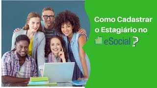 Como cadastrar Estagiário no eSocial [upl. by Aibun]