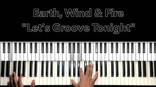 Earth Wind amp Fire quotLet’s Groove Tonightquot Piano Tutorial [upl. by Lankton560]