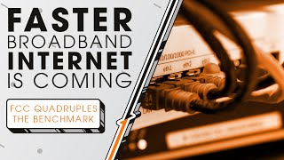 Faster Broadband Internet is Coming  FCC Quadruples the Benchmark  Sync Up [upl. by Akinad]