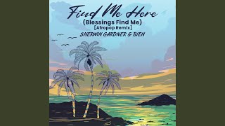 Find Me Here Blessings Find Me Afropop Remix [upl. by Nylrahc805]