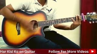 Har Kisi Ko Guitar tutorial [upl. by Alyks]