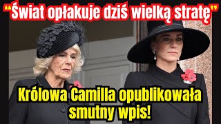 Królowa Camilla opublikowała smutny wpis quotCały świat opłakuje dziś wielką stratęquot [upl. by Oisinoid]