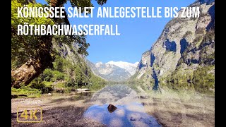 Königssee Salet Anlegestelle bis zum Röthbachwasserfall  4K [upl. by Vial526]