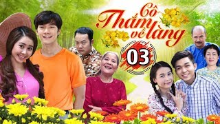 CÔ THẮM VỀ LÀNG  TẬP 3 FULL HD  PHIM HÀI TẾT HAY NHẤT [upl. by Sherlock878]