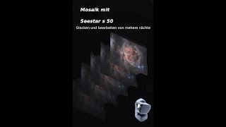 Teil 1 Tutorial Seestar s50 und Mosaik [upl. by Babita]