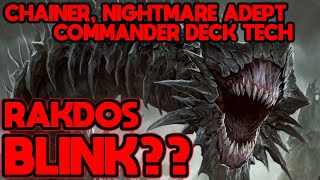 RAKDOS BLINK  Chainer Nightmare Adept Commander Deck Tech [upl. by Araccot]