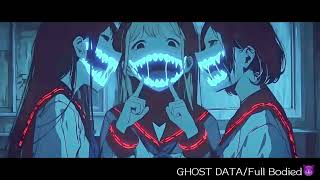 GHOST DATAFull Bodied [upl. by Bohi122]