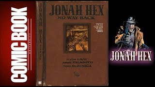 Spotlight on Story  Jonah Hex  No Way Back  COMIC BOOK UNIVERSITY [upl. by Doralia]