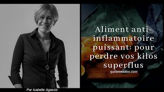 Aliment antiinflammatoire puissant pour perdre vos kilos superflus [upl. by Oal]