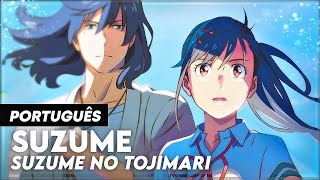 quotSUZUMEquot  SUZUME NO TOJIMARI MOVIE THEME FULL EM PORTUGUÊS  TRADUÇÃO  LEGENDADO  COVER DUBLADO [upl. by Ahsal]