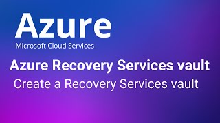 Azure Recovery Services  How to Create Recovery Services Vault [upl. by Ardnwahsal]