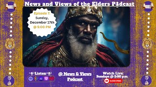 News amp Views of the Elders Podcast  Episode 7 [upl. by Nissie931]