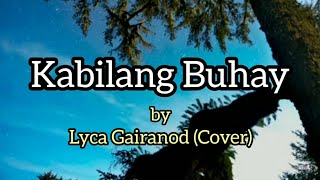 LYCA GAIRANOD COVER  KABILANG BUHAY LYRICS [upl. by Lorollas]