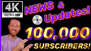 NEWS amp UPDATES on the 4K UltraHD Blu Ray Movie Industry amp 100000 SUBSCRIBERS Celebration 100ksubs [upl. by Alih958]