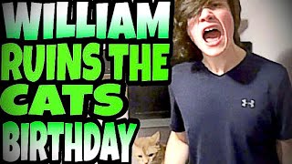 WILLIAM RUINS THE CATS BIRTHDAY [upl. by Ativoj451]