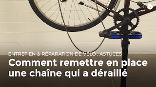 Comment remettre en place une chaîne qui a déraillé  Réparer son vélo [upl. by Joed357]