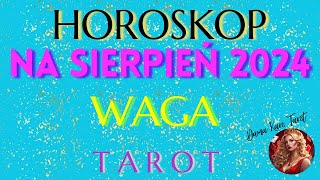 HOROSKOP NA SIERPIEŃ 2024  WAGA  TAROT [upl. by Enajaras]