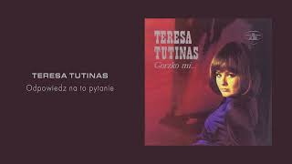 Teresa Tutinas  Odpowiedz na to pytanie Official Audio [upl. by Nrublim]