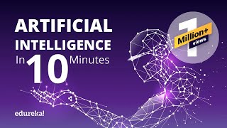 What Is Artificial Intelligence  Artificial Intelligence AI In 10 Minutes  Edureka [upl. by Mabelle]