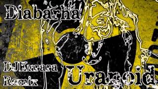 Diabarha  Uranoid DJKurara Remix [upl. by Helyn626]