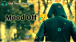 Mood Off 😥💔 Mashup🥺Sad Song  Song  Lofi Music  Non Stop Love Mashup  Use Headphone 🎧 [upl. by Yrahcaz246]