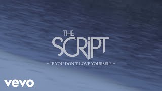 The Script  If You Dont Love Yourself Official Lyric Video [upl. by Bearce]