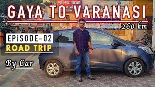 Gaya to Varanasi By Car  Road Trip  Episode02  September 2024  Kolkata to Varanasi Trip [upl. by Jennine]