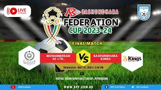 LIVE  Mohammedan SC vs Bashundhara Kings  Federation Cup 202324  Final Match [upl. by Albin]