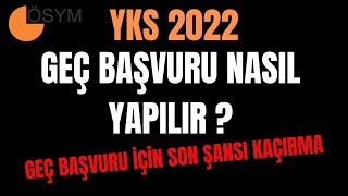 2022 YKS GEÇ BAŞVURU NASIL YAPILIR   GÖRÜNTÜLÜ ANLATIM   YKS 2022 GEÇ BAŞVURU TARİHİ [upl. by Amehsyt]