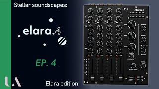 Stellar Soundscapes ELARA Edition  Ep4 [upl. by Nylednarb]